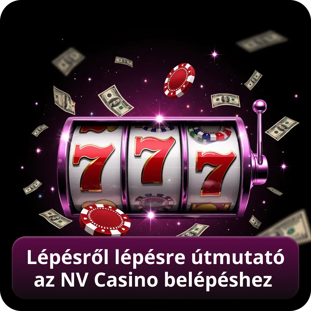 Lépésről lépésre útmutató az NV Casino Belépéshez